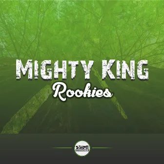 Mighty King by Rookies