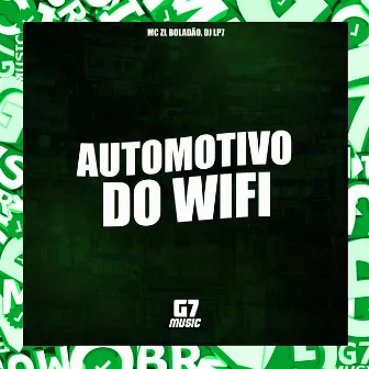 Automotivo do Wi-Fi by MC ZL BOLADÃO