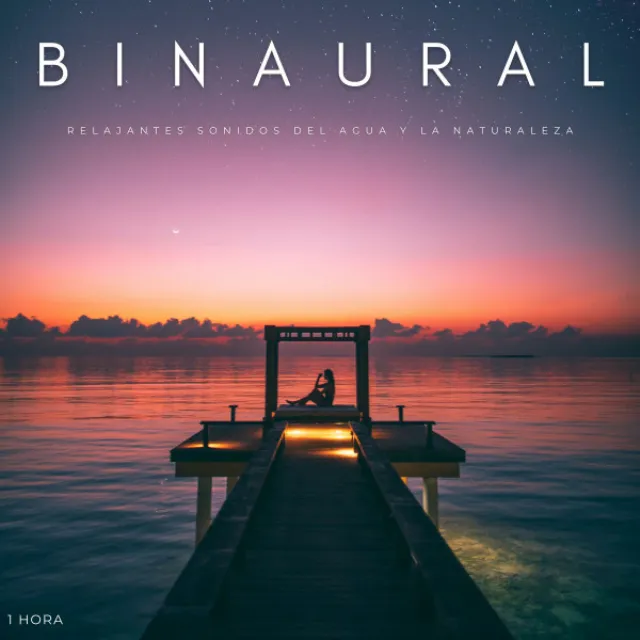 Binaural: Relajantes Sonidos Del Agua y La Naturaleza - 1 Hora