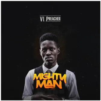 Mighty Man by VI.Preacher