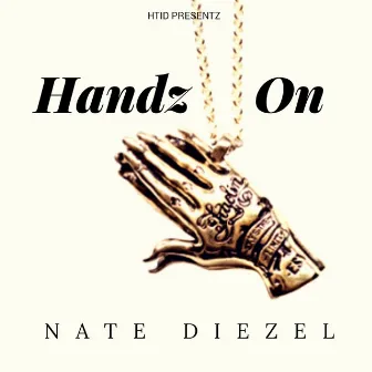 Handz On by Nate Diezel