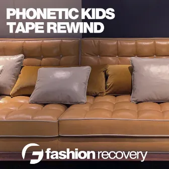 Tape Rewind by Phonetic Kids