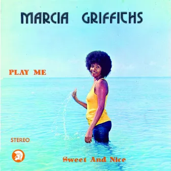 Play Me Sweet and Nice by Marcia Griffiths