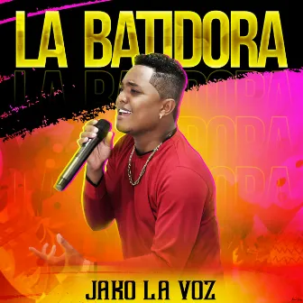 La Batidora by Jako La Voz