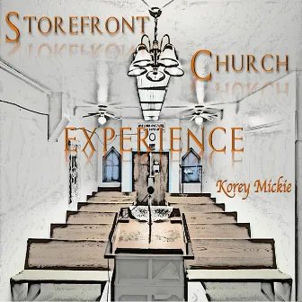 Storefront Church Experience by Korey Mickie