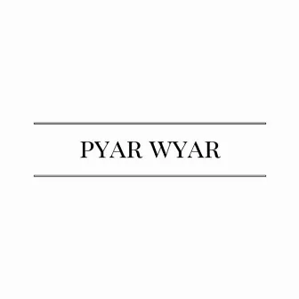 Pyar Wyar by Noori