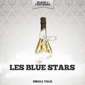 Small Talk by Les Blue Stars