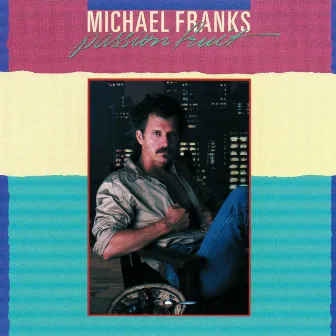 Passion Fruit by Michael Franks