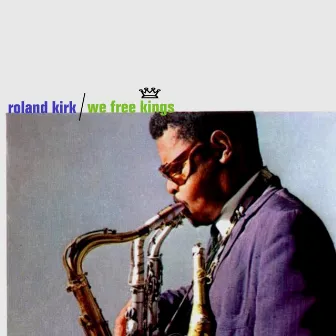 We Free Kings by Rahsaan Roland Kirk