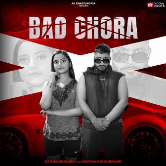 Bad Chora by Aj Chajjungria