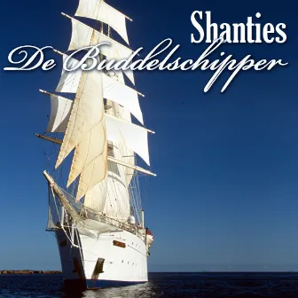 Shanties by De Buddelschipper