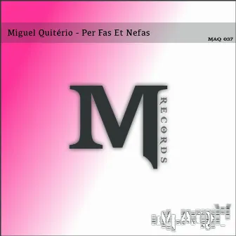 Per Fas Et Nefas by Miguel Quitério