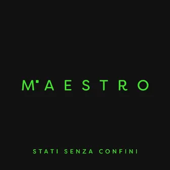 Stati Senza Confini by Maestro