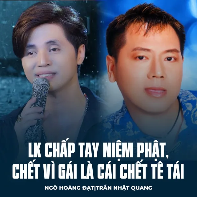 LK Chấp Tay Niệm Phật, Chết Vì Gái Là Cái Chết Tê Tái