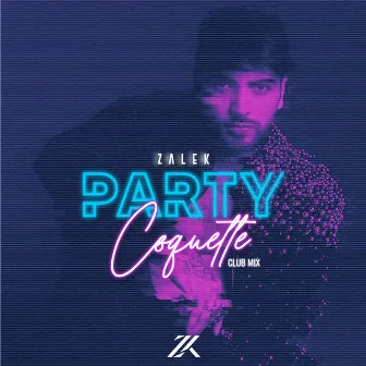 PARTY COQUETTE - Club Mix by Zalek