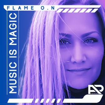 Music Is Magic by Flame O.N.