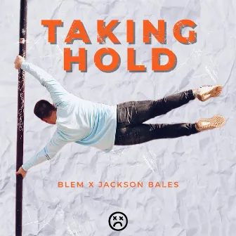 Taking Hold by Jackson Bales