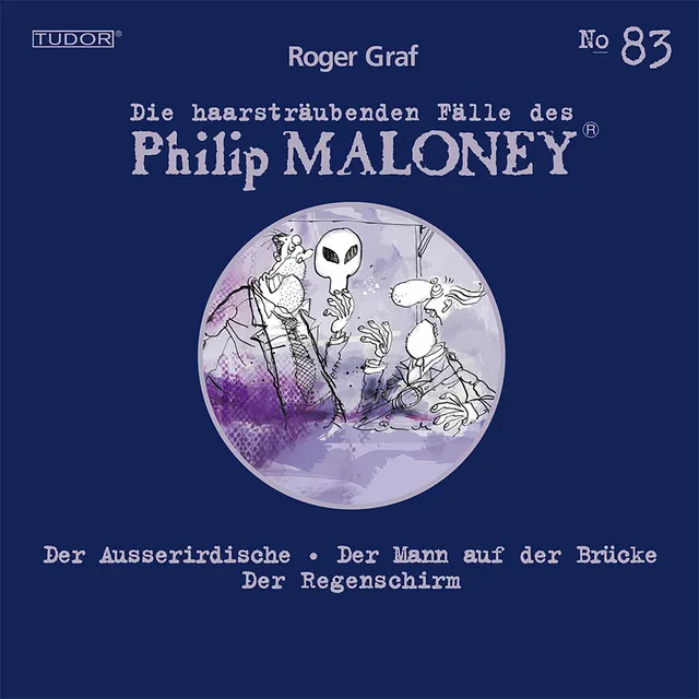 Die haarsträubenden Fälle des Philip Maloney, No.83 (Der Ausserirdische, Der Mann auf der Brücke, Der Regenschirm)