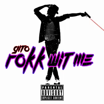 Rokk Wit Me by Glitkh Gito