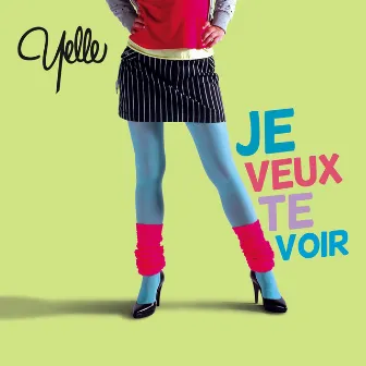 Je Veux Te Voir by Yelle