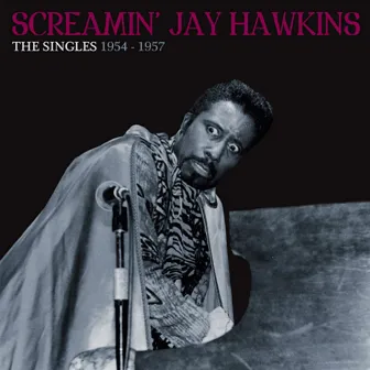 Screamin' Jay Hawkins (The Singles 1954-1957) by Screamin' Jay Hawkins