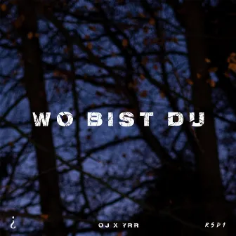 Wo bist du by OJ