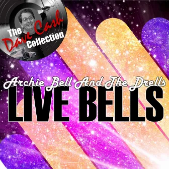 Live Bells - [The Dave Cash Collection] by Archie Bell & The Drells