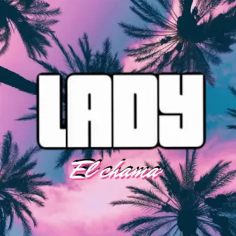 Lady by El Chama