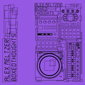 Boxed Thoughts by Alex Meltzer