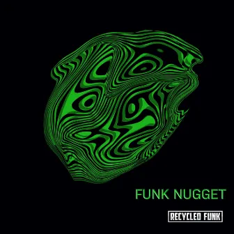 Funk Nugget by Recycled Funk