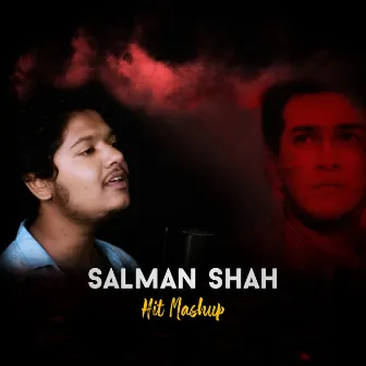 Salman Shah (Hit Mashup) by Dripto