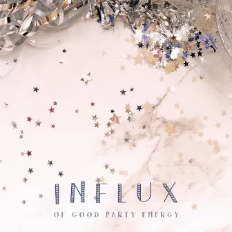 Influx of Good Party Energy – Perfect Dance Chillout Set, Crazy Night, Infinity, EDM, Earth Paradise, Deep Lounge, Oxygen Bar by Crazy Party Music Guys