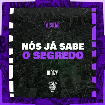 Nós Ja Sabe o Segredo by Mc Zleste