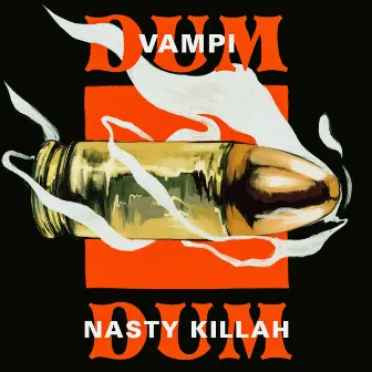 Dum Dum by Nasty Killah