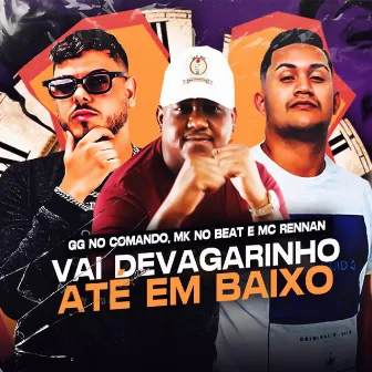 Vai de Vagarinho Até em Baixo by Mc Rennan