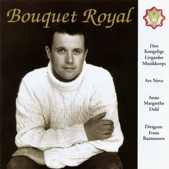 Bouquet Royal by Den Kongelige Livgardes Musikkorps