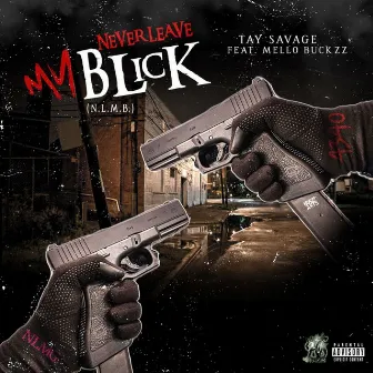 Never Leave My Blick by Tay Savage