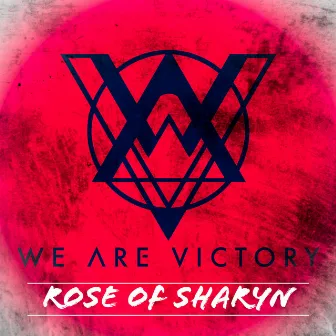 Rose of Sharyn by We Are Victory