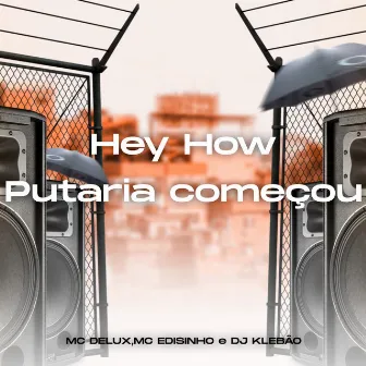 Hey How Putaria Começou by DJ KLEBÃO