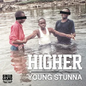 Higher by KING STUNNA