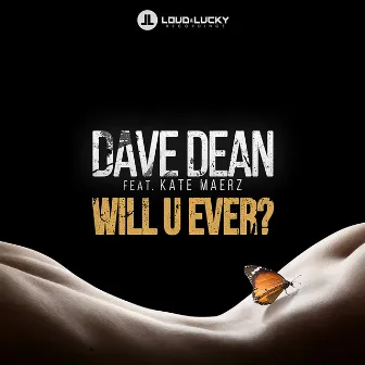 Will U Ever? by Dave Dean