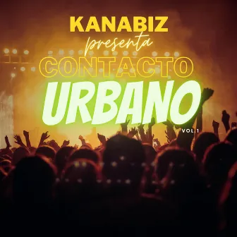 Contacto Urbano Vol. 1 by Kanabiz