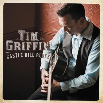 Castle Hill Blues by Tim Griffin