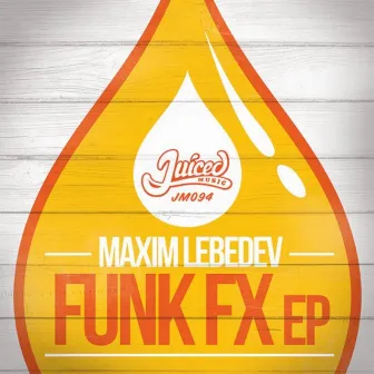 Funk FX EP by Maxim Lebedev