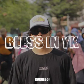 Bless In YK by Borneboi