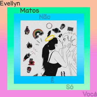 Não É Só Você by Evellyn Matos