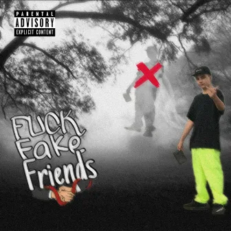 Fuck Fake Friends by Bp