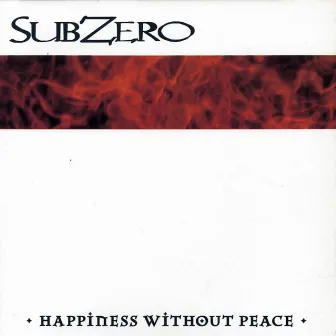 Happiness Without Peace by Subzero