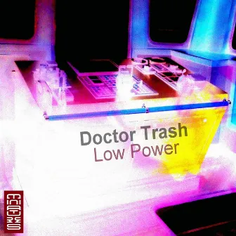 Low Power by Doctor Trash