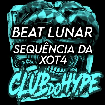 BEAT LUNAR - SEQUÊNCIA DA XOT4 by DJ ONI ORIGINAL